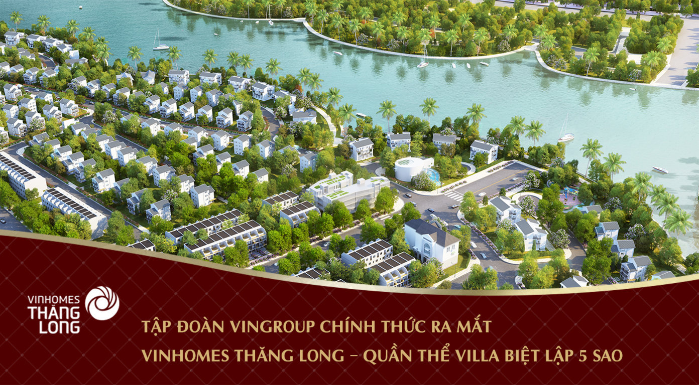 29/5 Vingroup chính thức ra mắt dự án Vinhomes Thăng Long