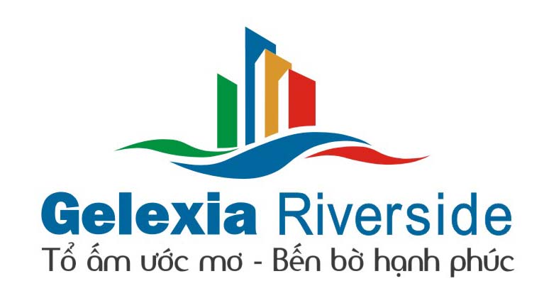 Gelexia Riverside - Tổ ấm ước mơ - bến bờ hạnh phúc